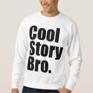 Moletom História legal Bro. Camisola
