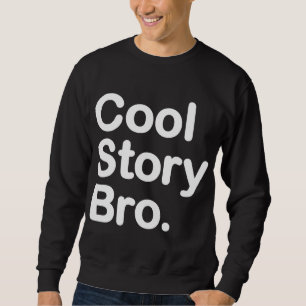 Moletom História legal Bro. Camisola