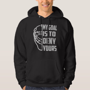 Moletom Hockey Goalie - Meu objetivo é negar o seu