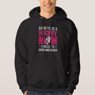 Moletom Homens Nascidos Para Ser Uma Mãe De Hockey Forçado