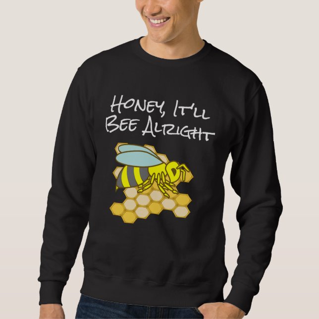 Moletom Honey, It'll Bee Alright Inspirational Bee (Frente)