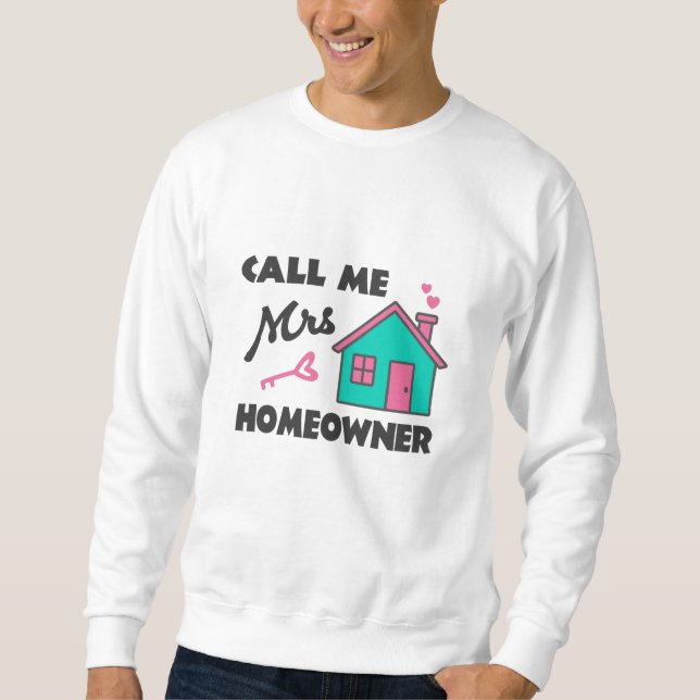 Moletom Housewarming party Call me Mrs Homeowner (Frente)