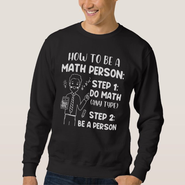 Moletom How To Be A Math Person  Math Saying (Frente)