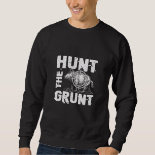 Moletom Hunt The Grunt Wild Hog Hunter Boar Scope