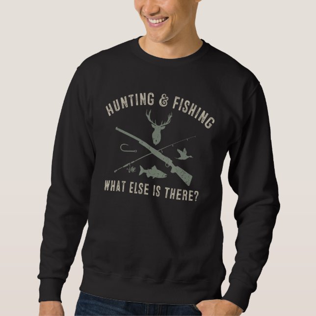 Moletom Hunting & Fishing What Else Is There  Fisherman Hu (Frente)