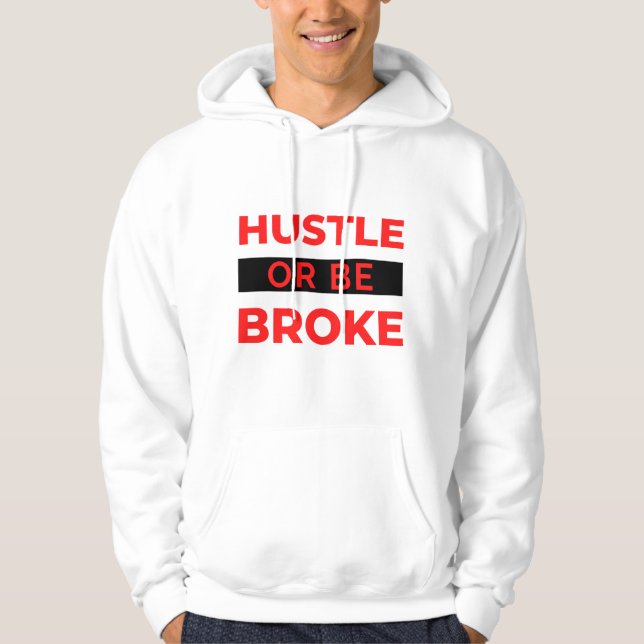 Moletom Hustle Or Be Broke 2 (Frente)