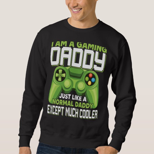 Moletom I Am A Gaming Daddy Except Much Cooler Gamer Video (Frente)