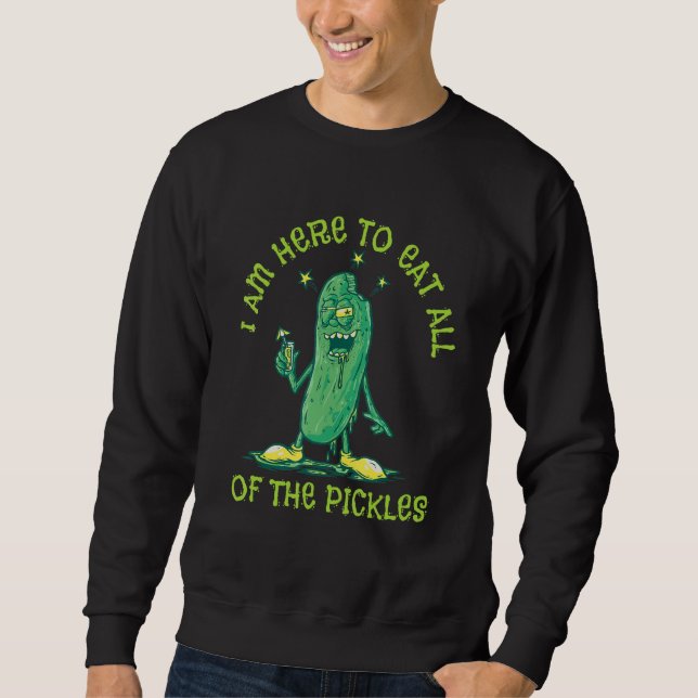 Moletom I Am Here To Eat All The Pickles Cucumber Pickles (Frente)