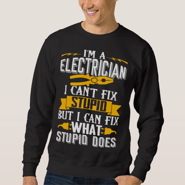 Moletom I Can t Fix Stupid  Electrician  Men (Frente)