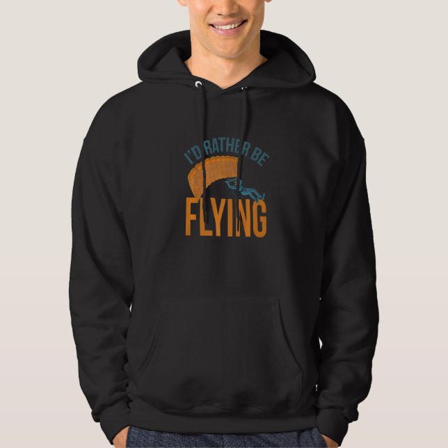 Moletom I´d Rather Be Flying Paragliding fly parachute par (Frente)