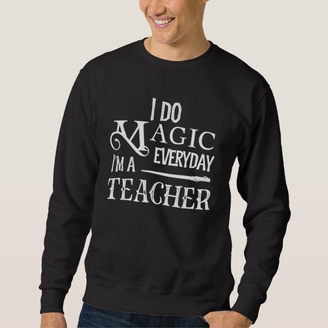 Moletom I Do Magic Everyday I m a Teacher  Education (Frente)