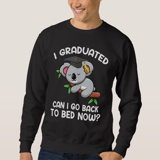 Moletom I Graduated Can I Go Back To Bed Now  Koaola Drows (Frente)