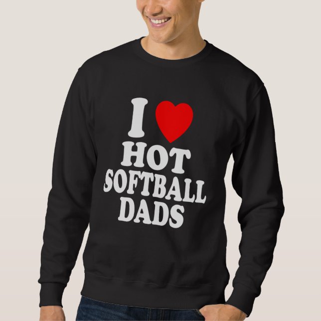 Moletom I Heart Love Hot Softball Dads Sport Father Daddy  (Frente)