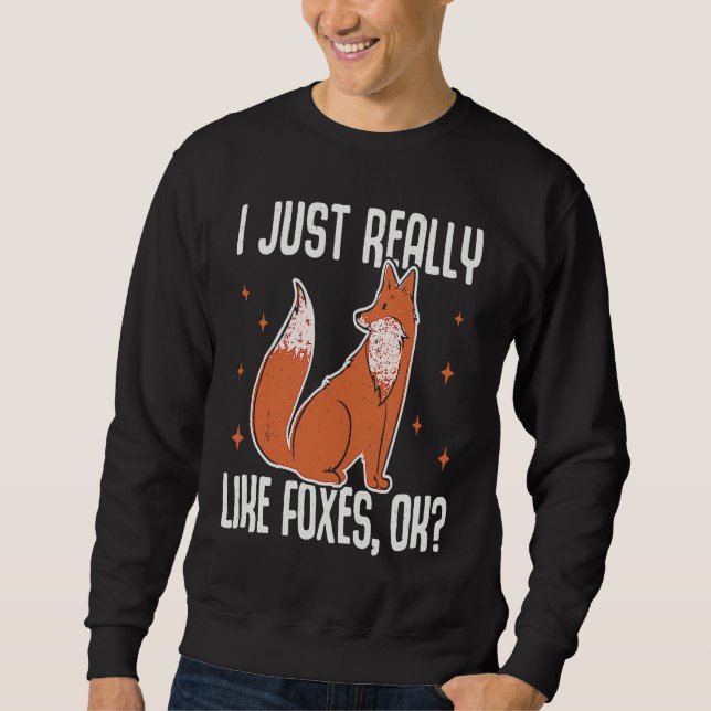 Moletom I Just Really Like Foxes OK  Fox (Frente)