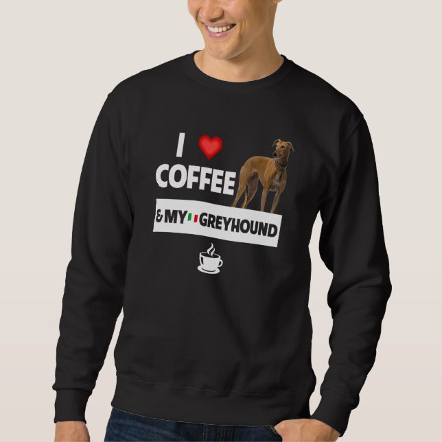 Moletom I Love Coffee and My Italian Greyhound Dog Mom Dad (Frente)