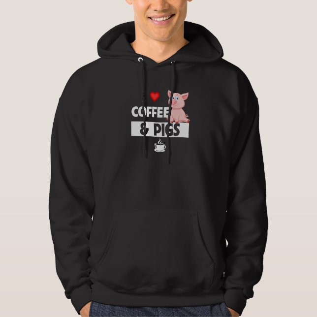 Moletom I Love Coffee and Pigs Funny Farming Caffeine Farm (Frente)