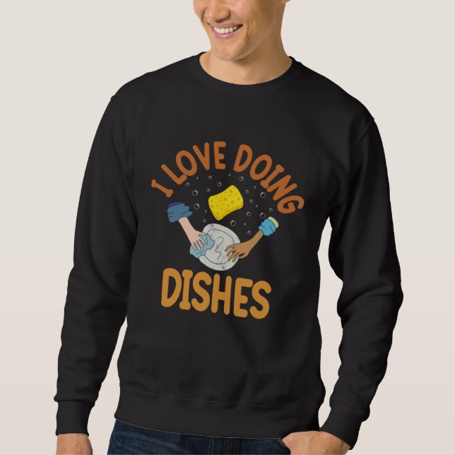 Moletom I Love Doing Dishes Dishwasher (Frente)