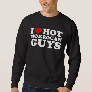Moletom I Love Hot Morrocan Guys