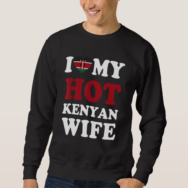 Moletom I love My Hot Kenyan Wife Funny Husband Gift (Frente)