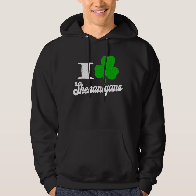 Moletom I Love Shenanigans Shamrock St Patrick Day Men Wom (Frente)