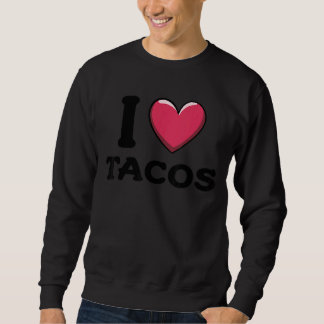 Moletom I Love Tacos Foodie Taco 1