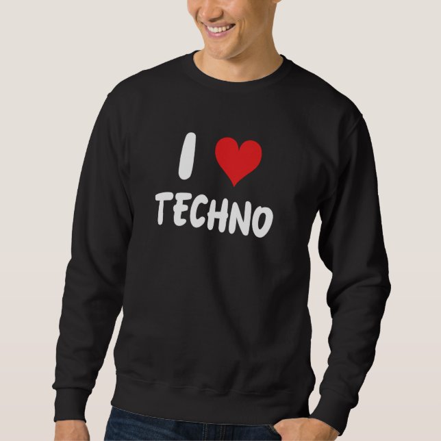 Moletom I Love Techno - Music Dance Dance Dancer Club ED (Frente)