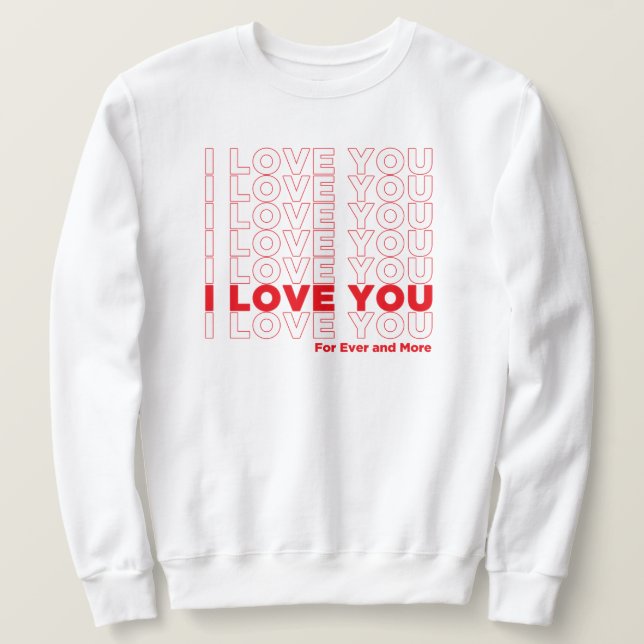 Moletom I Love You More (Frente do Design)