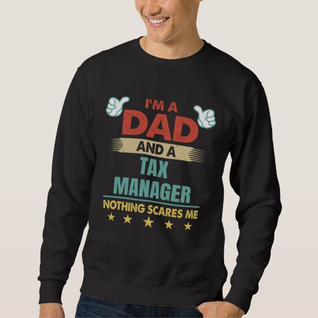 Moletom I m A Dad And A Tax Manager Nothing Scares Me (Frente)