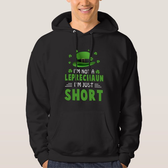 Moletom I m Not a Leprechaun I m Just Short St Patricks Da (Frente)