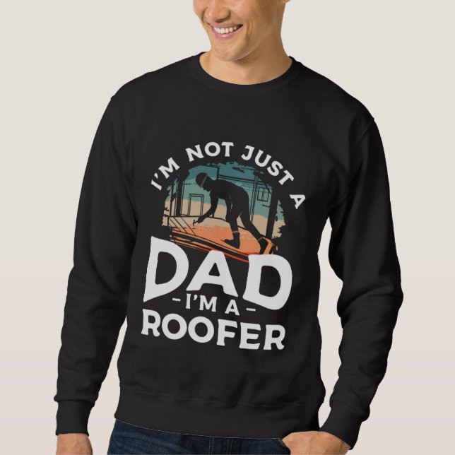 Moletom I m Not Just A Dad I m A Roofer Roofing Roofers  1 (Frente)