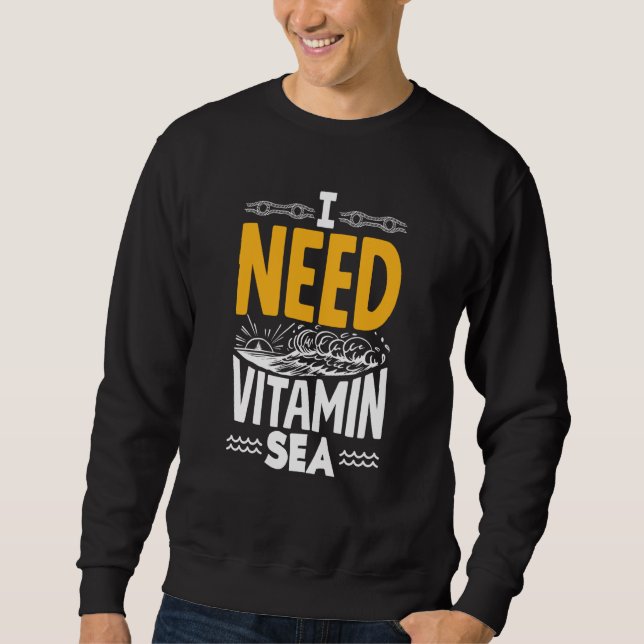 Moletom I Need Vitamin Sea for a Seaman Sailor Maritime (Frente)