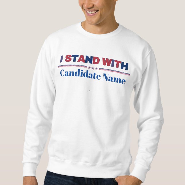 Moletom I Stand With (seu nome de candidato) Graphic (Frente)