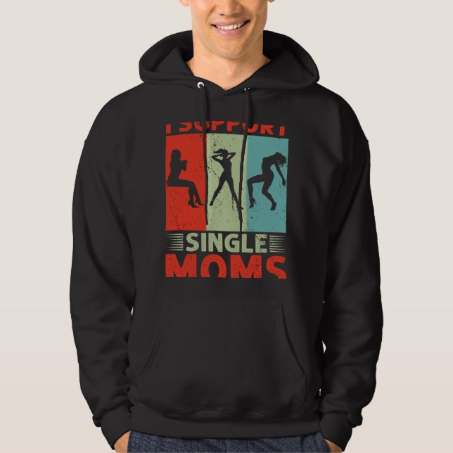 Moletom I Support Single Moms Offensive Rude Party (Frente)