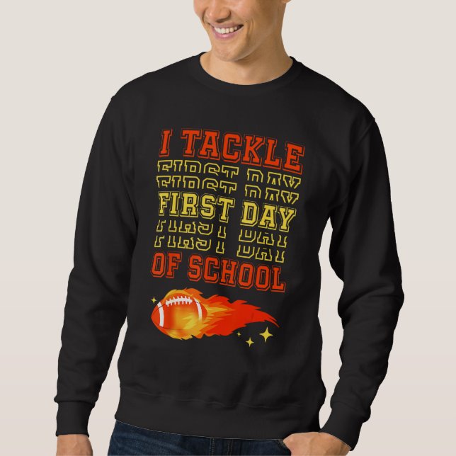 Moletom I Tackle First Day Of School Football Ball Meteor  (Frente)