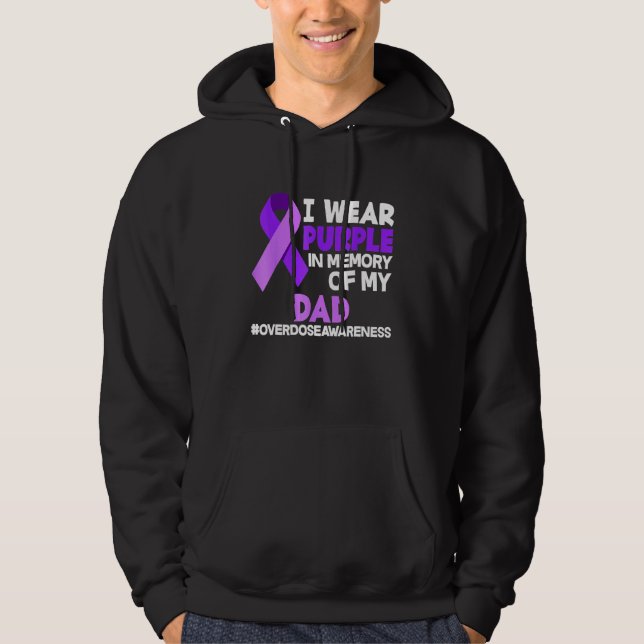 Moletom I Wear Purple In Memory Of My Dad Overdose Awarene (Frente)