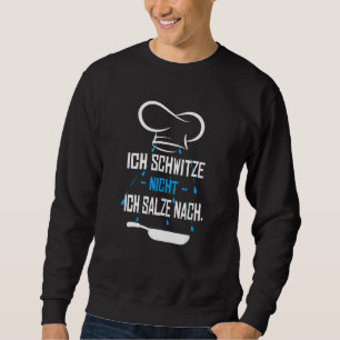 Moletom Ich Schweze Nicht Ich Salze Nach Koch Köchin