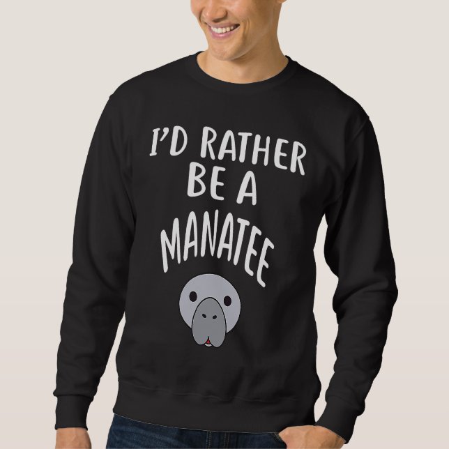 Moletom I'D Rather Be A MANATEE (Frente)