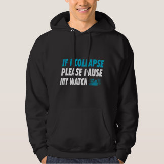 Moletom If I Collapse Please Pause My Watch Running Marath