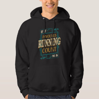 Moletom If It Involves Running Count Me  Runner Humor