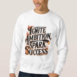 Moletom Ignite a Ambição, Dispense o Sucesso
