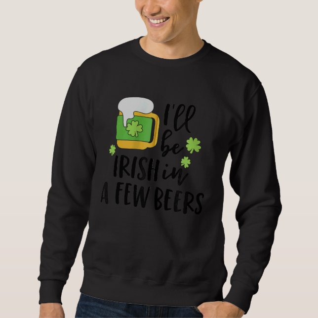 Moletom I'll Be Irish in a Few Beers C Zip Hoodie (Frente)