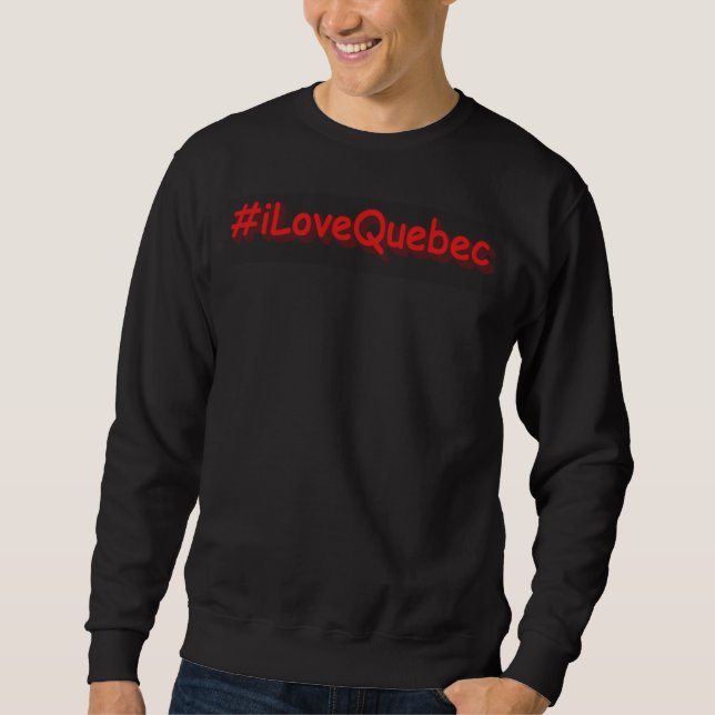 Moletom "#iLoveQuebec " Cute Design. Buy Now (Frente)