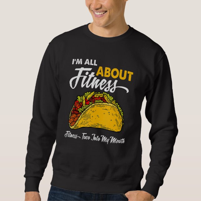 Moletom I'm All About Fitness Taco Into My Mouth (Frente)