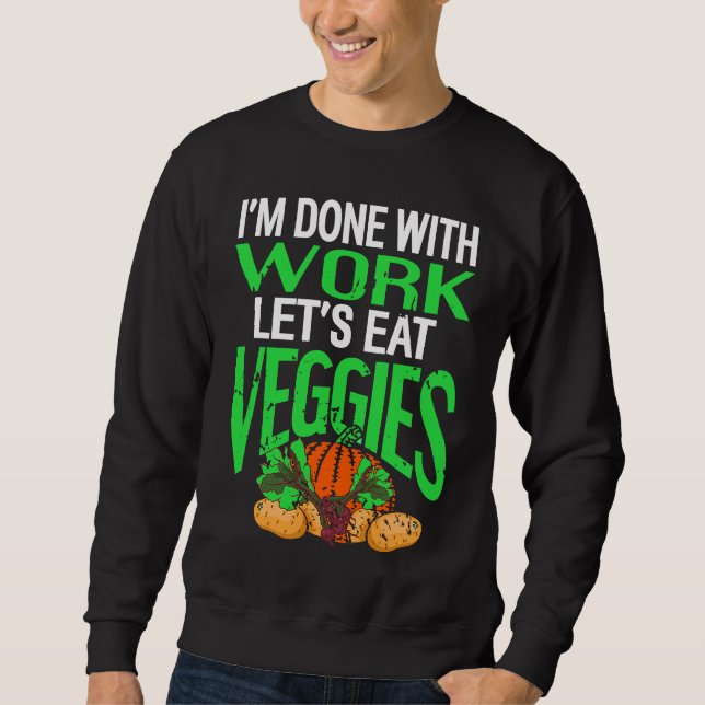 Moletom I'm Done With Work Let's Eat VEGGIES Retro Vegan P (Frente)