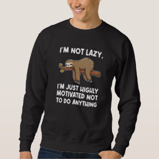 Moletom I'm not lazy, I'm highly motivated Lazy slothes Sl