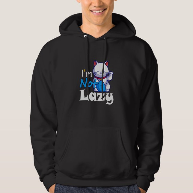 Moletom I'm Not Lazy Lazy Cat Cute Animals Humor Cat (Frente)