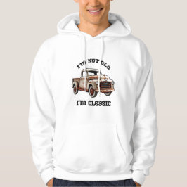 Moletom I'M NOT OLD I'M CLASSIC rusty pickup truck beast 
