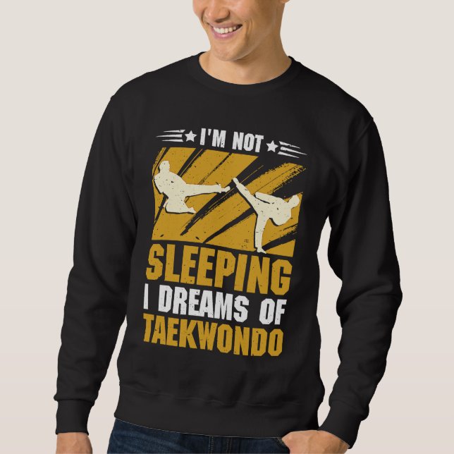 Moletom I'm not sleeping I dreams of Taekwondo (Frente)