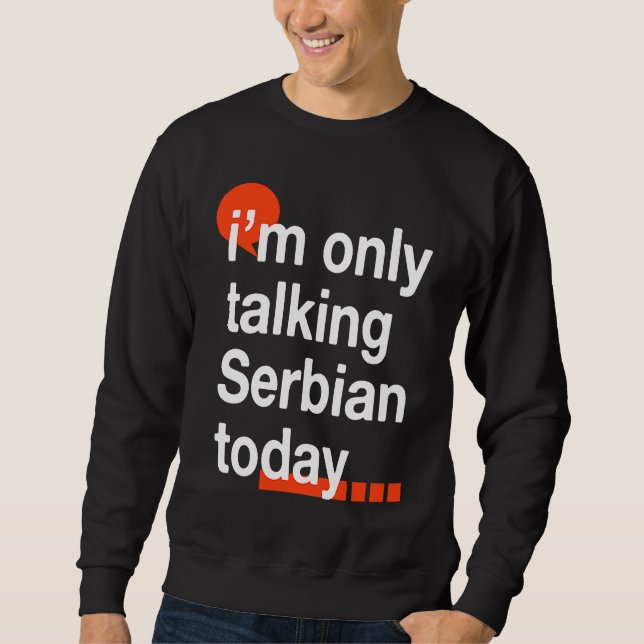 Moletom I'm Only Talking Serbian Today  Serb Humor Serbia (Frente)