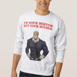 MOLETOM I'M YOUR MENTOR , NOT YOUR MOTHER